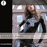 Latex Lolita Domina: Das Leben der Princess Fatale
